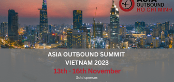 Asia Outbound Summit - Vietnam 13th - 16th November 2023